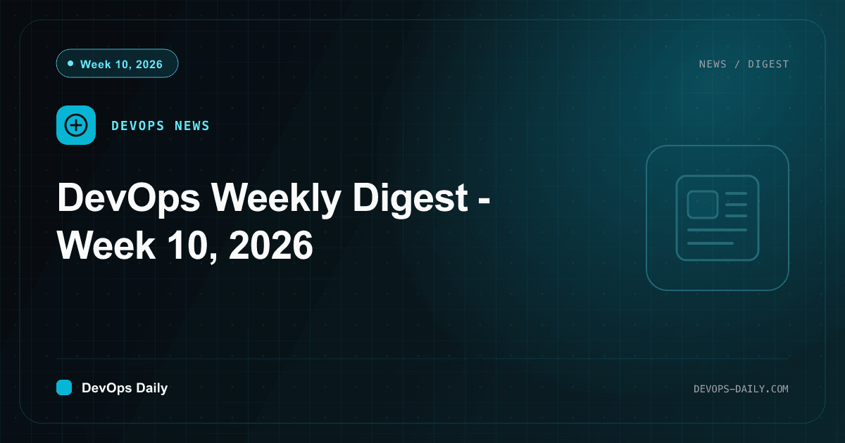 DevOps Weekly Digest - Week 10, 2026